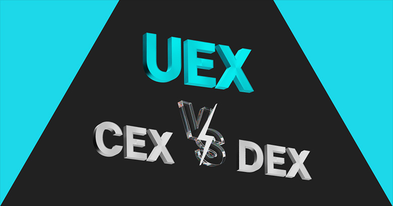 UEX、CEX 和 DEX:功能有何区别?特点是什么?三种交易所优缺点介绍