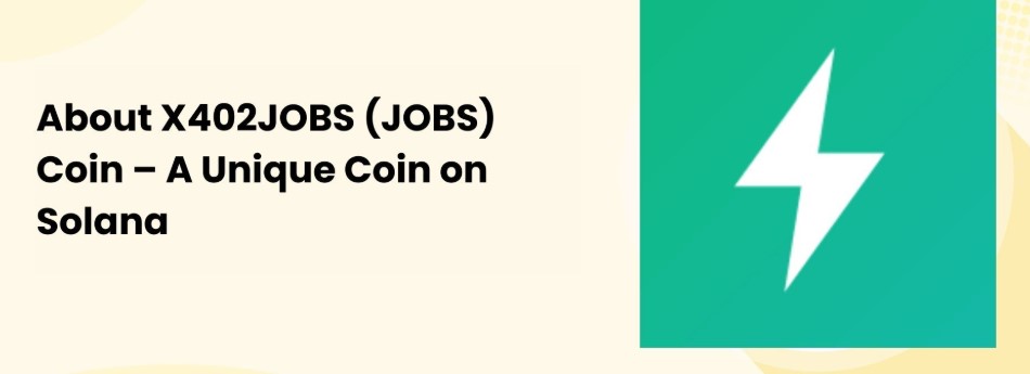 解析X402JOBS：基于Solana的去中心化自动化工作市场与代币机制