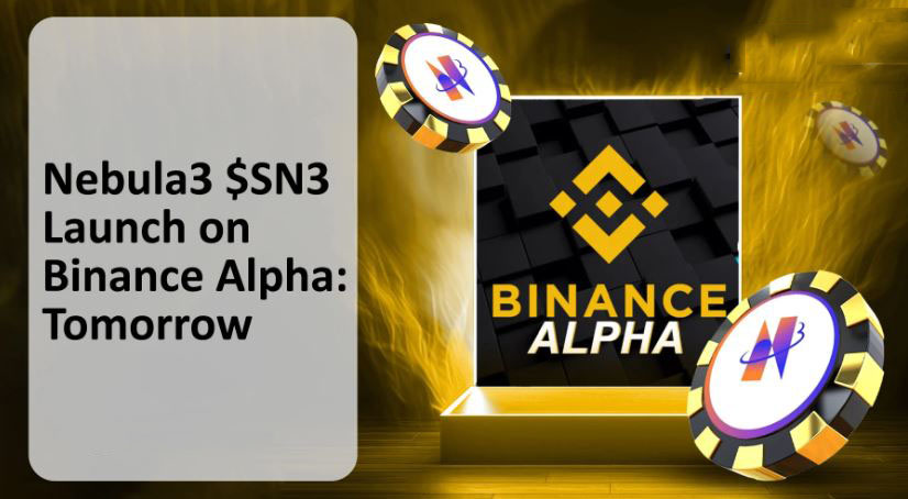 币安Alpha 3月11日上线Nebula3：SN3代币经济学、空投攻略及价格前瞻