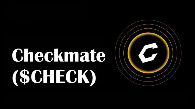 什么是Checkmate(CHECK)币？怎么样？CHECK币详细信息、代币经济及参与指南