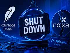 Noxa平台关停：Robinhood Chain在吸纳1200万美元后遭遇重大挫折
